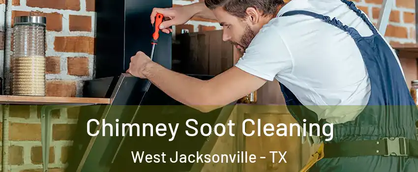 Chimney Soot Cleaning West Jacksonville - TX