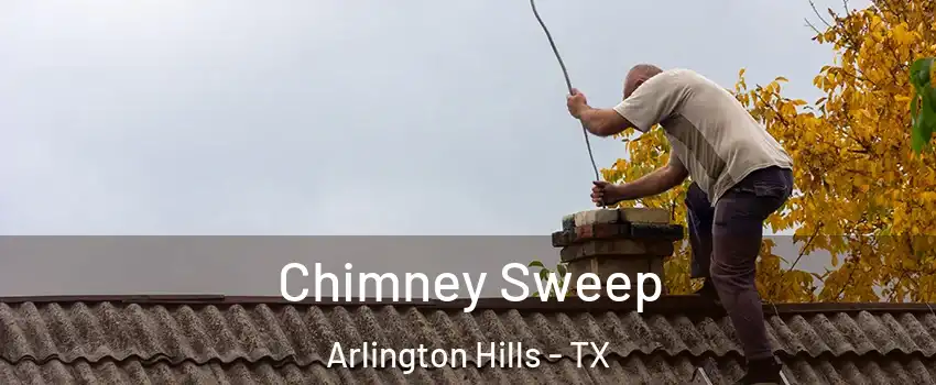 Chimney Sweep Arlington Hills - TX