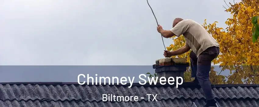 Chimney Sweep Biltmore - TX