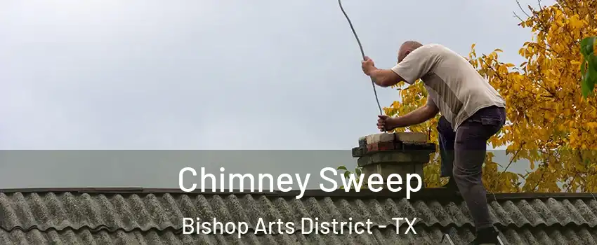 Chimney Sweep Bishop Arts District - TX