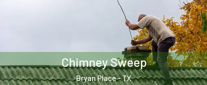 Chimney Sweep Bryan Place - TX