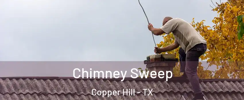 Chimney Sweep Copper Hill - TX