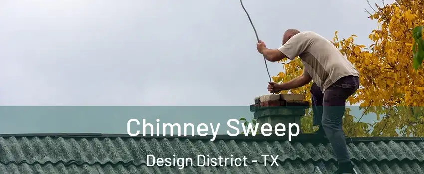 Chimney Sweep Design District - TX