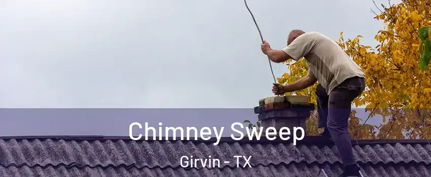 Chimney Sweep Girvin - TX