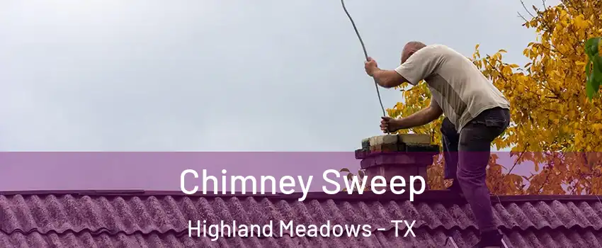 Chimney Sweep Highland Meadows - TX