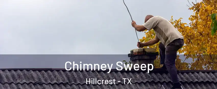 Chimney Sweep Hillcrest - TX