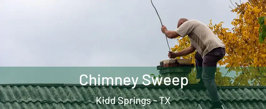 Chimney Sweep Kidd Springs - TX