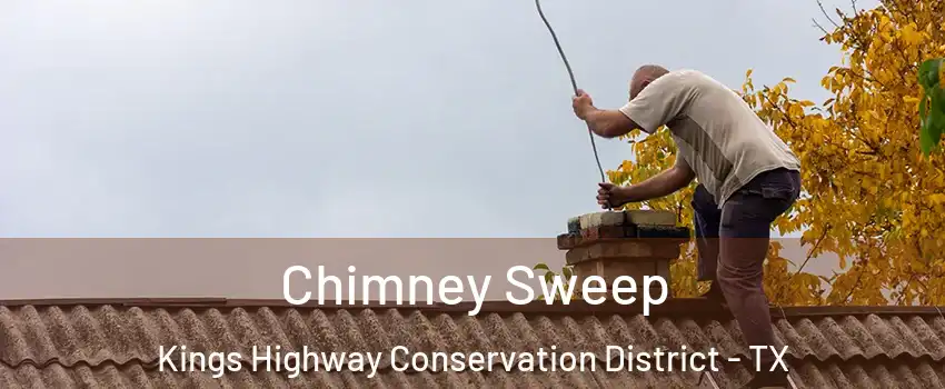 Chimney Sweep Kings Highway Conservation District - TX