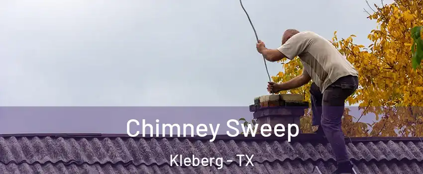 Chimney Sweep Kleberg - TX