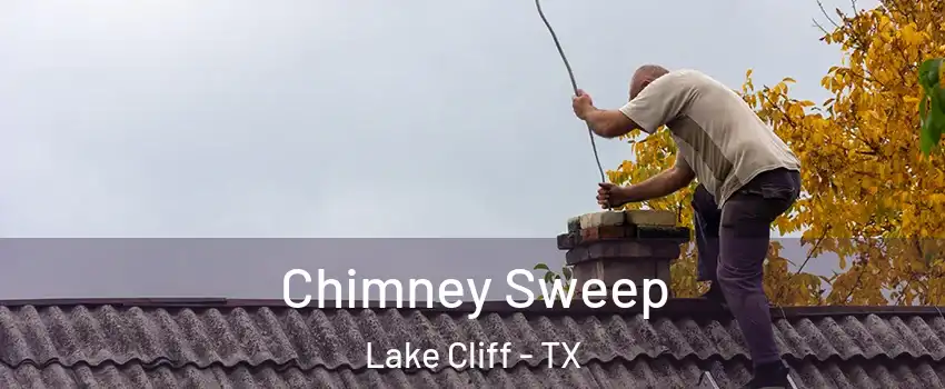 Chimney Sweep Lake Cliff - TX