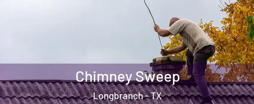 Chimney Sweep Longbranch - TX