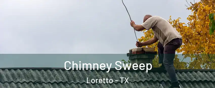 Chimney Sweep Loretto - TX