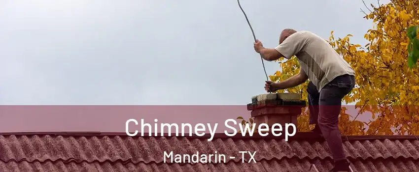 Chimney Sweep Mandarin - TX