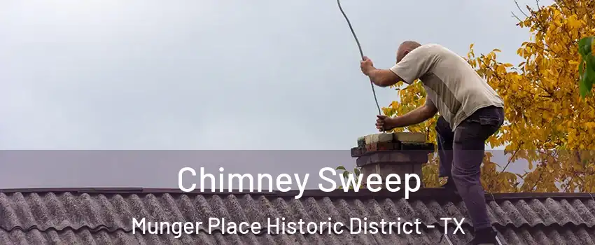 Chimney Sweep Munger Place Historic District - TX