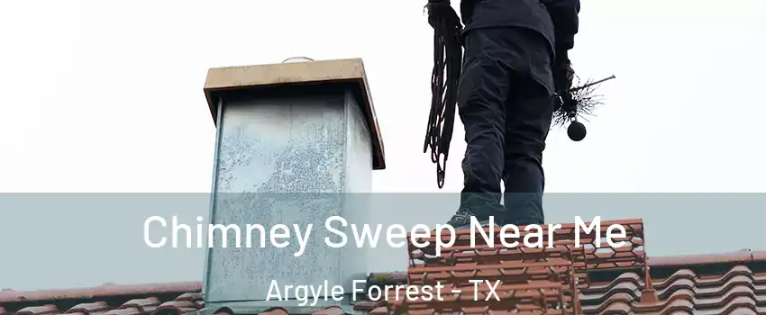 Chimney Sweep Near Me Argyle Forrest - TX