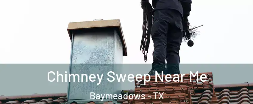 Chimney Sweep Near Me Baymeadows - TX