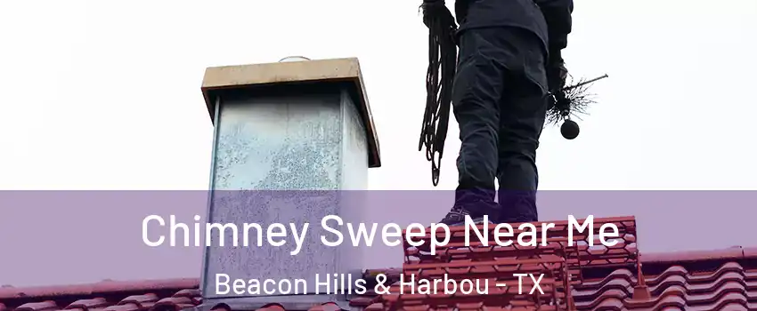 Chimney Sweep Near Me Beacon Hills & Harbou - TX