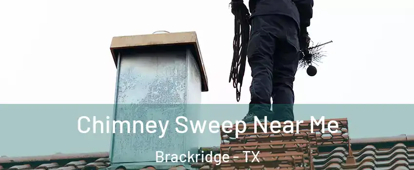 Chimney Sweep Near Me Brackridge - TX