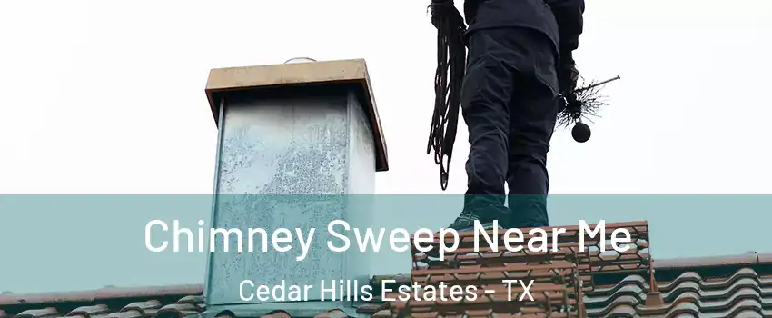 Chimney Sweep Near Me Cedar Hills Estates - TX