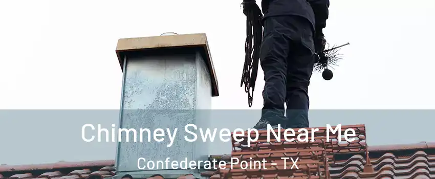 Chimney Sweep Near Me Confederate Point - TX
