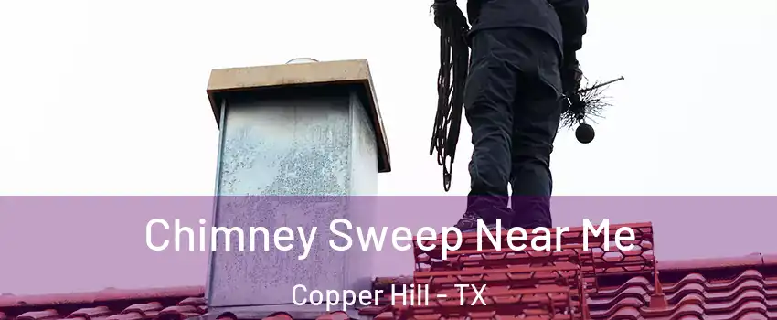 Chimney Sweep Near Me Copper Hill - TX