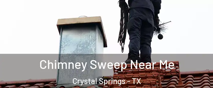 Chimney Sweep Near Me Crystal Springs - TX