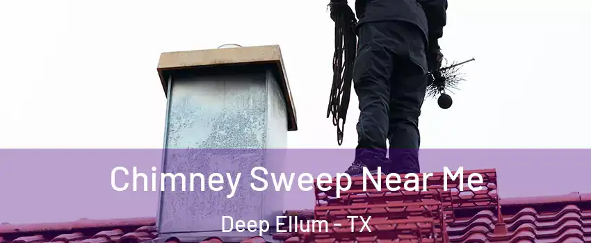 Chimney Sweep Near Me Deep Ellum - TX