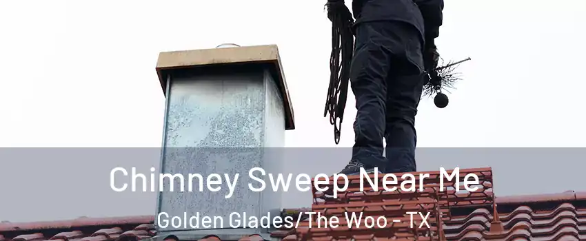 Chimney Sweep Near Me Golden Glades/The Woo - TX
