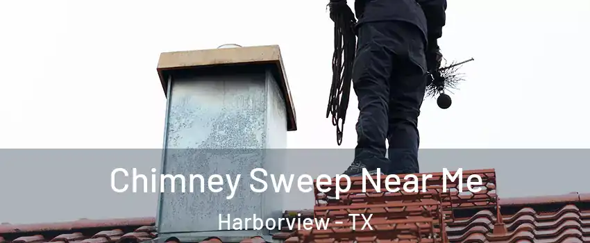Chimney Sweep Near Me Harborview - TX