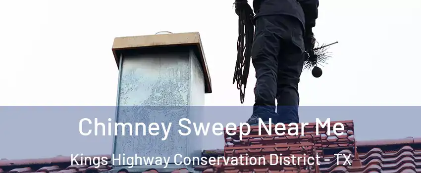 Chimney Sweep Near Me Kings Highway Conservation District - TX
