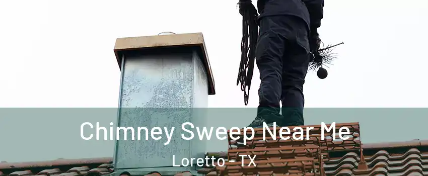 Chimney Sweep Near Me Loretto - TX
