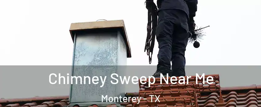 Chimney Sweep Near Me Monterey - TX