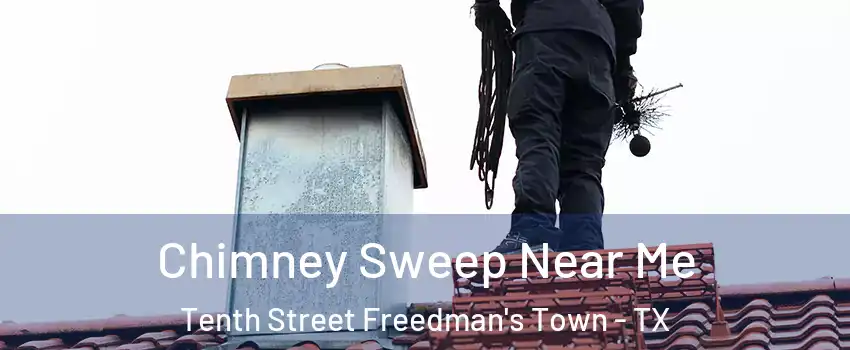 Chimney Sweep Near Me Tenth Street Freedman's Town - TX