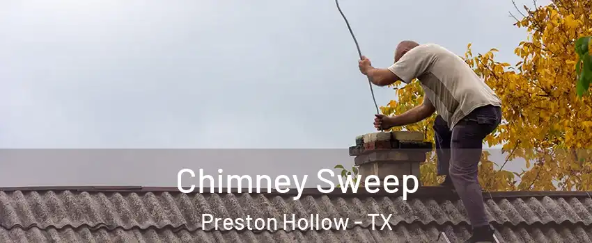 Chimney Sweep Preston Hollow - TX