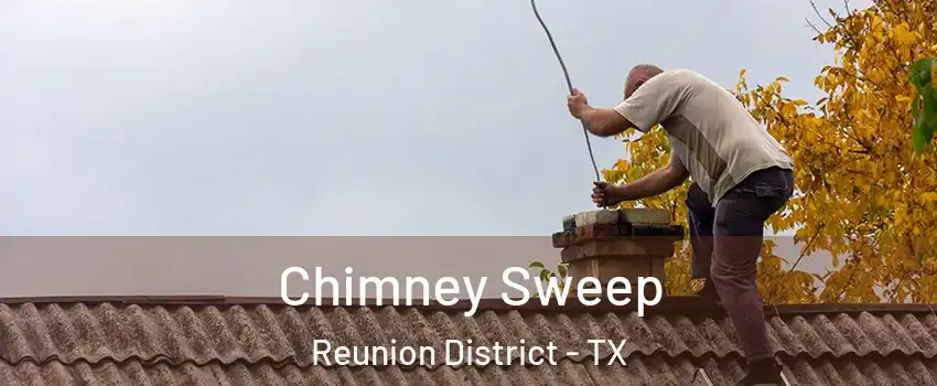 Chimney Sweep Reunion District - TX