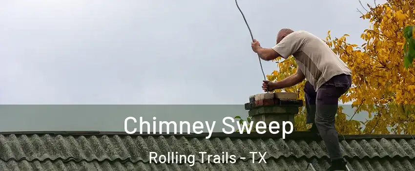 Chimney Sweep Rolling Trails - TX