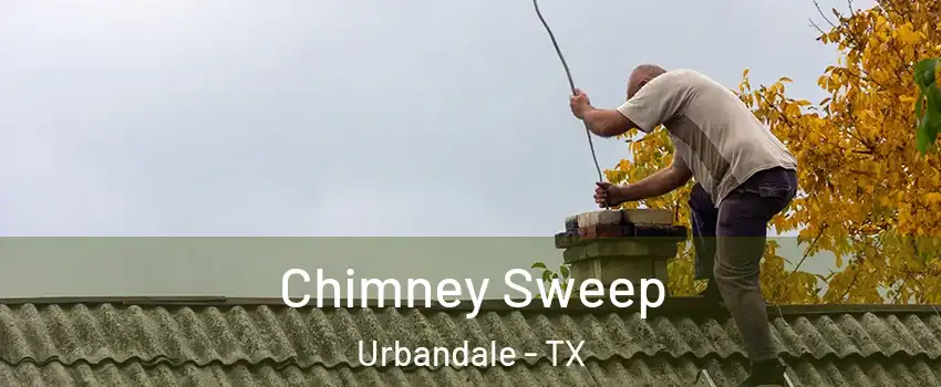 Chimney Sweep Urbandale - TX