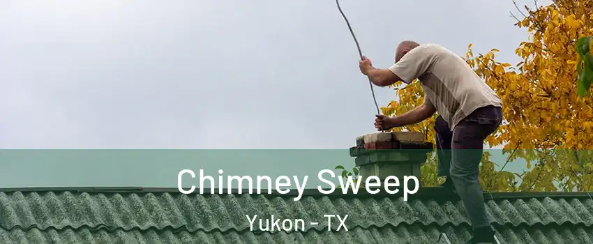 Chimney Sweep Yukon - TX