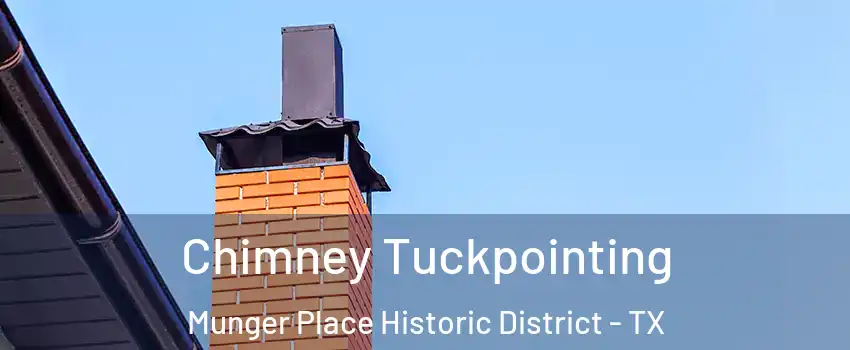 Chimney Tuckpointing Munger Place Historic District - TX