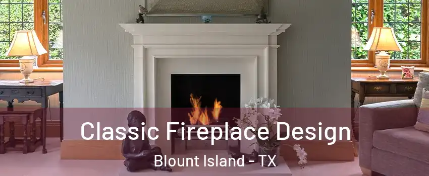 Classic Fireplace Design Blount Island - TX