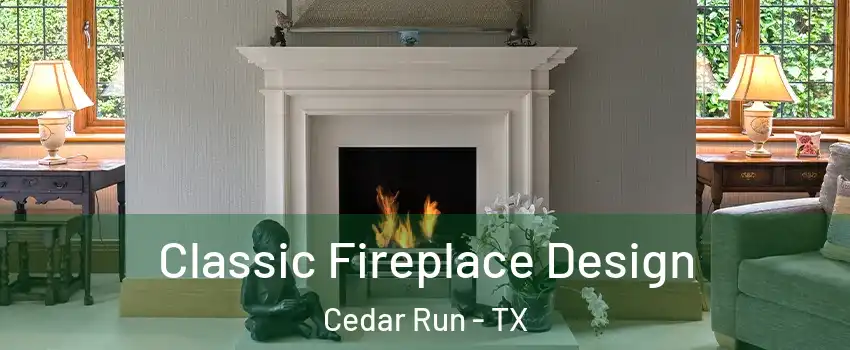 Classic Fireplace Design Cedar Run - TX