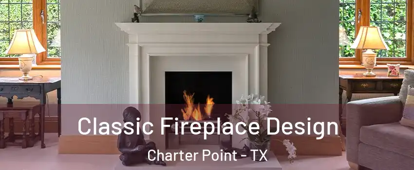 Classic Fireplace Design Charter Point - TX