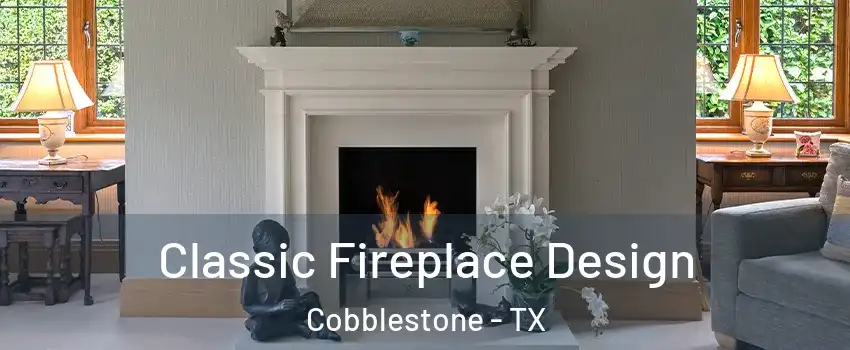 Classic Fireplace Design Cobblestone - TX
