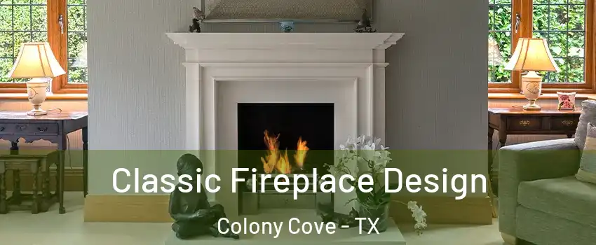 Classic Fireplace Design Colony Cove - TX