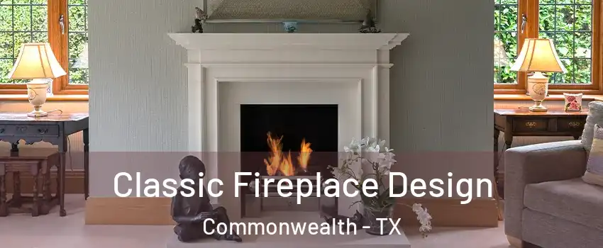 Classic Fireplace Design Commonwealth - TX