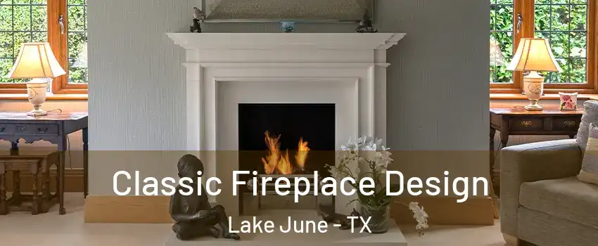 Classic Fireplace Design Lake June - TX