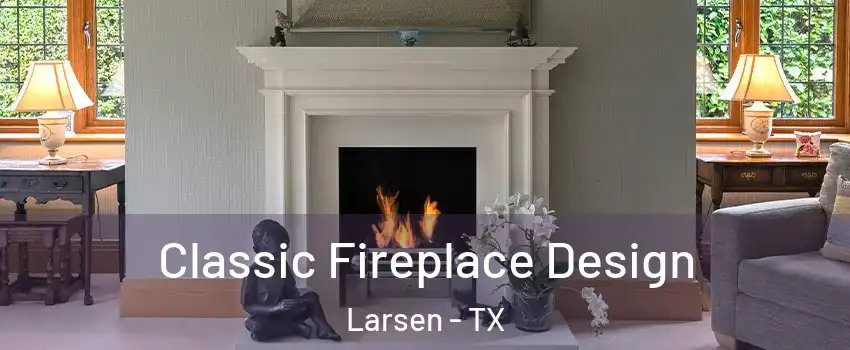 Classic Fireplace Design Larsen - TX
