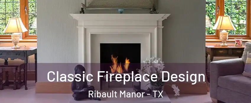 Classic Fireplace Design Ribault Manor - TX