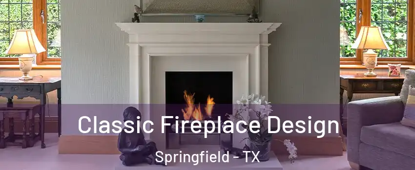 Classic Fireplace Design Springfield - TX