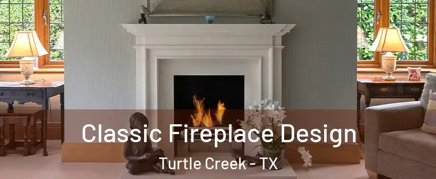 Classic Fireplace Design Turtle Creek - TX